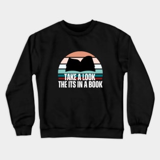 Take A Look It's in a A Book Crewneck Sweatshirt